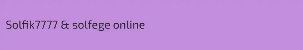 Solfik7777 & solfege online 